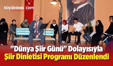 “Dünya Şiir Günü” Dolayısıyla Şiir Dinletisi Programı Düzenlendi