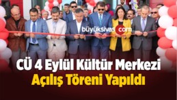 CÜ 4 Eylül Kültür Merkezi Açılış Töreni Yapıldı