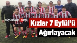 Kızlar, 7 Eylül´ü Ağırlayacak