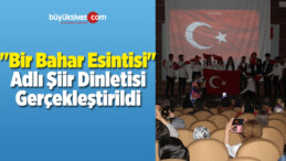 “Bir Bahar Esintisi” Adlı Şiir Dinletisi Gerçekleştirildi