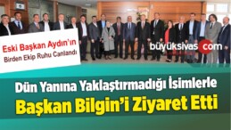 Dün Yanına Yaklaştırmadığı İsimlerle Başkan Bilgin’i Ziyaret Etti