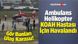 Ambulans Helikopter KOAH Hastası İçin Havalandı