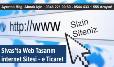 Sivas Web Tasarım ve internet Sitesi Yaptırabileceğiniz En Doğru Adres