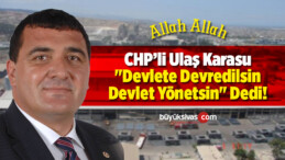 Karasu “Devlet Yönetsin” Dedi!