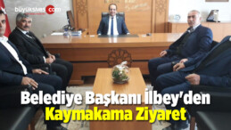 Belediye Başkanı İlbey’den Kaymakama Ziyaret