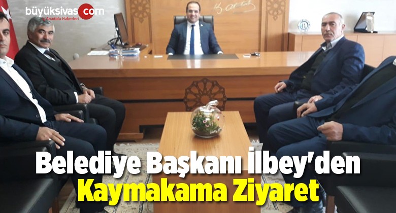 Belediye Başkanı İlbey’den Kaymakama Ziyaret