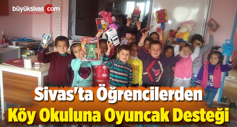 Sivas’ta Öğrencilerden Köy Okuluna Oyuncak Desteği