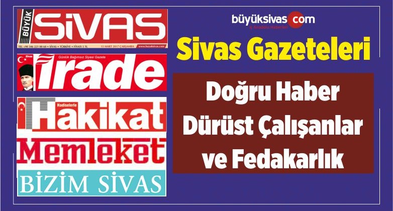 Sivas’ın Yerel Gazeteleri Sivaslılara Doğru Bilgiyi Aktarmaya Devam Ediyor