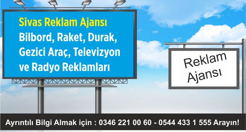 Sivas Reklam Ajansı – 05444331555 – Bilbord Raket Gezici Araç Televizyon ve Radyo Reklamları