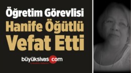 Öğretim Görevlisi Hanife Öğütlü Vefat Etti