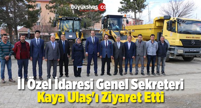 İl Özel İdaresi Genel Sekreteri Kaya Ulaş’ı Ziyaret Etti