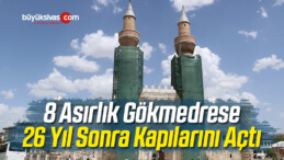 8 Asırlık Gökmedrese 26 Yıl Sonra Kapılarını Açtı