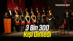 3 Bin 300 Kişi Dinledi