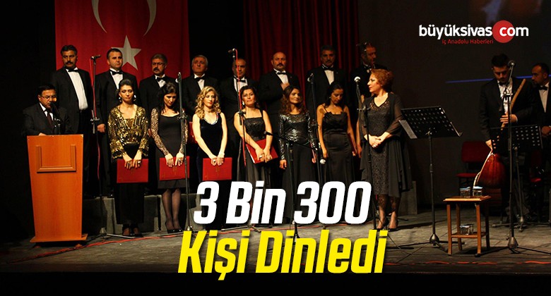 3 Bin 300 Kişi Dinledi