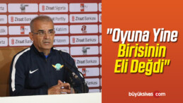 Ercan Kahyaoğlu: “Oyuna Yine Birisinin Eli Değdi”