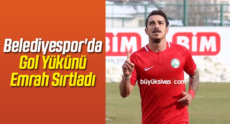 Sivas Belediyespor’da Gol Yükünü Emrah Sırtladı