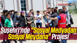 Suşehri’nde “Sosyal Medyadan Sosyal Meydana” Projesi