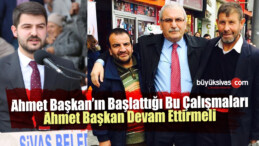 Ahmet Başkan Başlattı Ahmet Başkan Devam Ettirmeli!