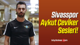 Aykut Çeviker’in Adı Sivasspor ile Anılıyor