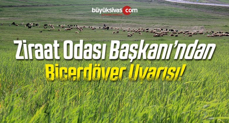 Hafik Ziraat Odası Başkanı Karakaş’tan Biçerdöver Uyarısı