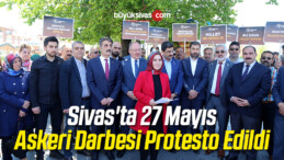 Sivas’ta 27 Mayıs Askeri Darbesi Protesto Edildi