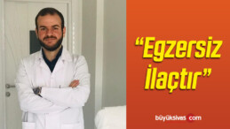 “Egzersiz İlaçtır”