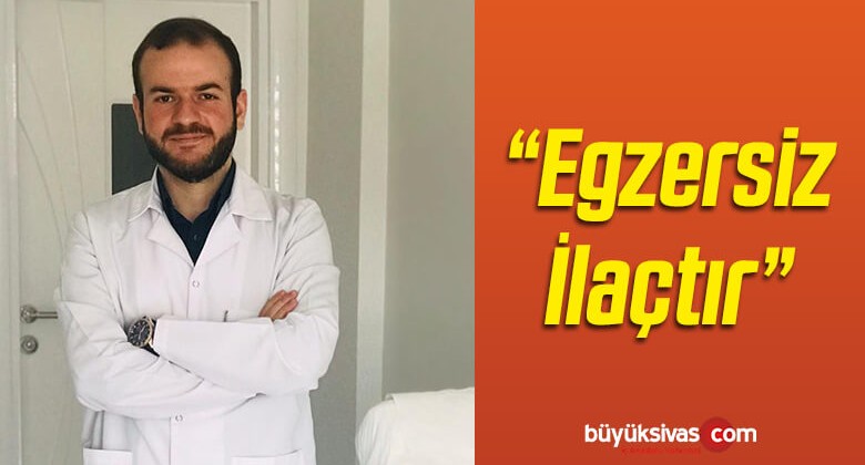 “Egzersiz İlaçtır”