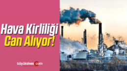 Hava Kirliliği Can Alıyor!