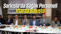 Şarkışla’da Sağlık Personeli İftarda Buluştu