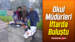 Okul Müdürleri İftarda Buluştu