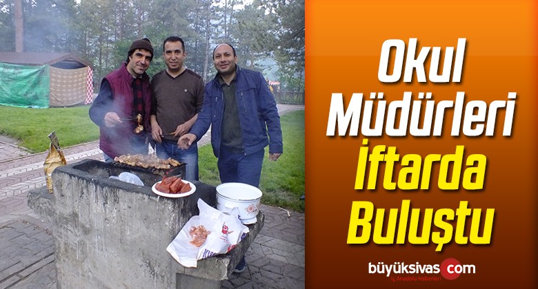 Okul Müdürleri İftarda Buluştu