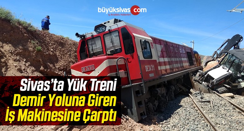 Yük Treni Demir Yoluna Giren İş Makinesine Çarptı