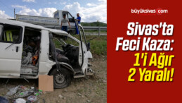 Sivas’ta Feci Kaza: 1’i Ağır 2 Yaralı!