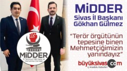 Midder Sivas il Başkanı Gökhan Gülmez’den Mehmetçiklerimize Destek