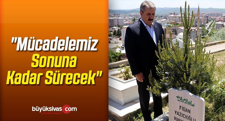 “Mücadelemiz Sonuna Kadar Sürecek”