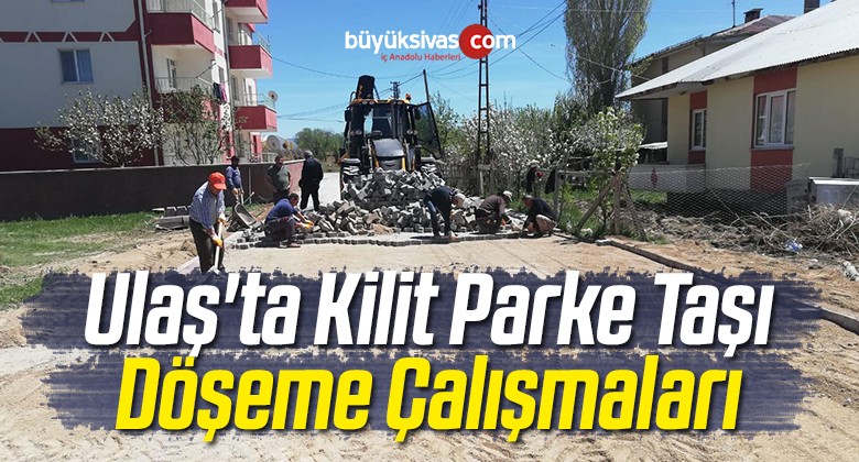 Ulaş’ta Kilit Parke Taşı Döşeme Çalışmaları