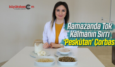 Ramazanda Tok Kalmanın Sırrı ‘Peskütan’ Çorbası