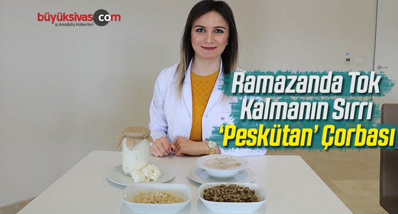 Ramazanda Tok Kalmanın Sırrı ‘Peskütan’ Çorbası