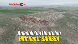 Anadolu’da Unutulan Hitit Kenti