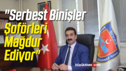 Şaban Yalman: “Serbest Binişler Şoförleri Mağdur Ediyor”