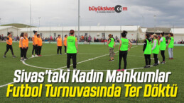 Kadın Mahkumlar Futbol Turnuvasında Ter Döktü