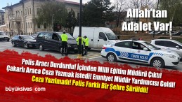 Milli Eğitim Müdürü’nün Çakarlı Aracına Ceza Yazdı Sürüldü!