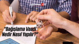 “Bağışlama Vaadi Nedir Nasıl Yapılır?”