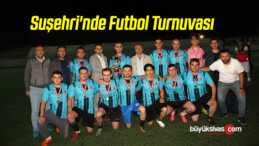 Suşehri’nde Futbol Turnuvası Düzenlendi