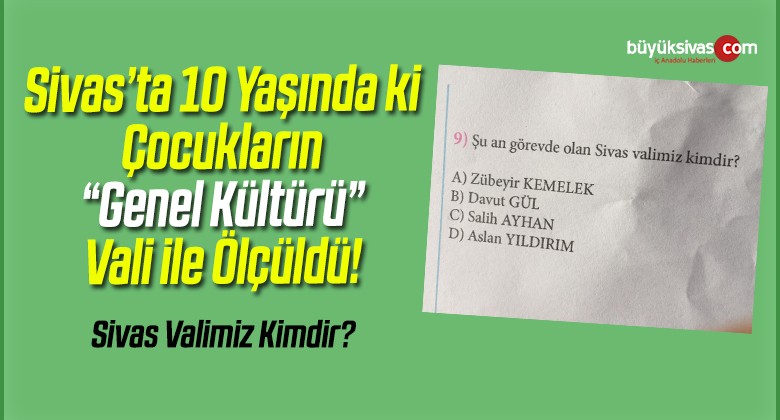 Sivas’ta 10 Yaşındaki Çocukların Genel Kültürü Vali Ayhan ile Ölçüldü