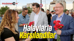 Halaylarla Karşılandılar