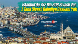 İstanbul’daki Sivaslılar Buruk!