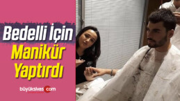 Akın Akınözü Bedelli Askerlik İçin Manikür Yaptırdı