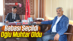 Babası Seçildi Oğlu Muhtar Oldu