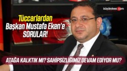 Esnaflardan ve Tüccarlardan TSO Başkanı Mustafa Eken’e Sorular!